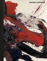 Book Cover for Kazuo Shiraga by Kazuo Shiraga, Koichi Kawasaki, Ming Tiampo, John Rajchman