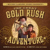 Book Cover for The Great Gold Rush Adventure by Kyle Griffith