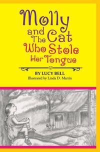 Book Cover for Molly and the Cat Who Stole Her Tongue by Lucy Bell