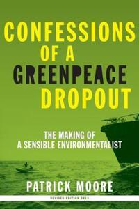 Book Cover for Confessions of a Greenpeace Dropout by Patrick Moore