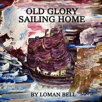 Book Cover for Old Glory by Loman Bell