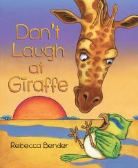 Book Cover for Don't Laugh at Giraffe by Rebecca Bender