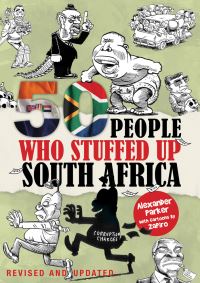 Book Cover for 50 People Who Stuffed Up South Africa by Alexander Parker