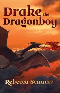 Book Cover for Drake the Dragonboy by Rebecca Schultz