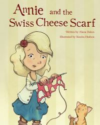 Book Cover for Annie and the Swiss Cheese Scarf by Alana Dakos
