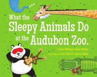 Book Cover for What the Sleepy Animals Do at the Audubon Zoo by Grace Millsaps
