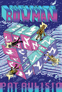 Book Cover for Infinite Bowman by Pat Aulisio