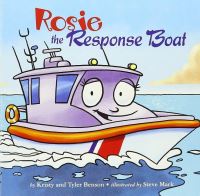 Book Cover for Rosie the Response Boat by Kristy Benson, Tyler Benson