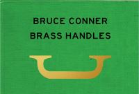 Book Cover for Bruce Conner Brass Handles by Will Brown, Jean Conner, Jason Fulford