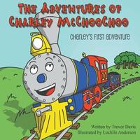Book Cover for The Adventures of Charley McChooChoo by Trevor Davis