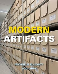 Book Cover for Modern Artifacts by Tod Lippy, Michelle Elligott, Clifford Owens, Mary Ellen Carroll, Michael Rakowitz, Paul Ramirez Jonas, Rhea Karam, Mary Lum