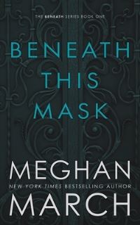 Book Cover for Beneath This Mask by Meghan March
