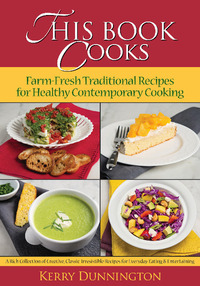Book Cover for This Book Cooks Farm-Fresh Traditional Recipes for Healthy Contemporary Cooking by Kerry Dunnington