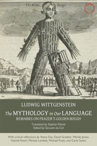 Book Cover for The Mythology in Our Language by Ludwig Wittgenstein
