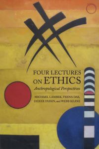 Book Cover for Four Lectures on Ethics by Michael Lambek, Veena Das, Didier Fassin, Webb Keane