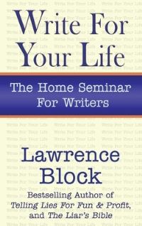 Book Cover for Write for Your Life by Lawrence Block