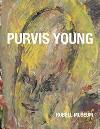 Book Cover for Purvis Young by Franklin Sirmans, Rashid Johnson, Gean Moreno, César Trasobares, Barbara Young