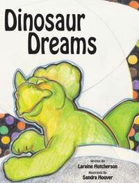 Book Cover for Dinosaur Dreams by Laraine Hutcherson