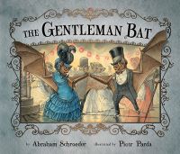 Book Cover for The Gentleman Bat by Abraham Schroeder