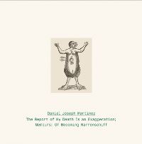 Book Cover for Daniel Joseph Martinez: The Report of My Death Is an Exaggeration by Juli Carson