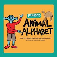 Book Cover for Fundo's Animal Alphabet by Garry Atkinson, Ayana Davis