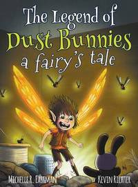 Book Cover for The Legend of Dust Bunnies, a Fairy's Tale by Michelle R Eastman