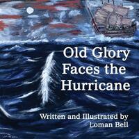 Book Cover for Old Glory Faces the Hurricane by Loman Bell