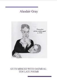 Book Cover for Guts Minced With Oatmeal by Alasdair Gray