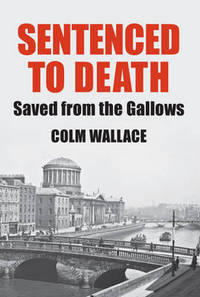 Book Cover for Sentenced to Death by Colm Wallace