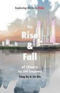 Book Cover for The Rise and Fall of China's Top 500 Companies (2002-13) by Du Yang, Bin Liu