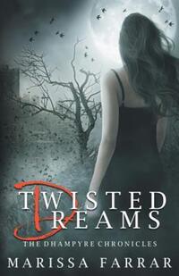 Book Cover for Twisted Dreams (The Dhampyre Chronicles) by Marissa Farrar
