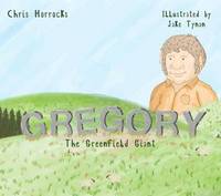 Book Cover for Gregory, the Greenfield Giant by Chris Horrocks
