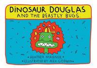 Book Cover for Dinosaur Douglas and the Beastly Bugs by Heather Maisner