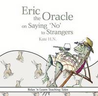 Book Cover for Eric the Oracle on Saying 'No' to Strangers by Kate HendersonNicol