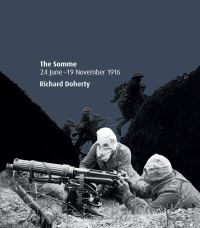 Book Cover for The Somme, 24 June - 19 November 1916 by Richard Doherty, Northern Ireland War Memorial