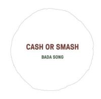 Book Cover for Cash or Smash by Bada Song, Paul OKane