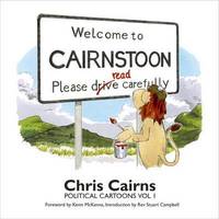 Book Cover for Welcome to Cairnstoon Political Cartoons Vol. 1 by Christopher Cairns, Kevin McKenna, Stuart Campbell
