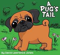 Book Cover for A Pug's Tail by David Lawrence Jones