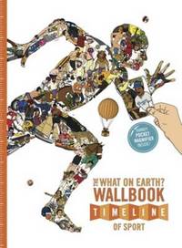 Book Cover for The What on Earth? Wallbook Timeline of Sport by Christopher Lloyd, Brian Oliver, Patrick Skipworth