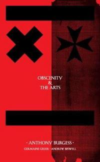 Book Cover for Obscenity & The Arts by Anthony Burgess, Germaine Greer, Andrew Biswell