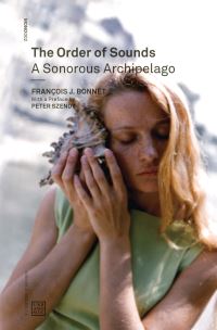 Book Cover for The Order of Sounds by François J Bonnet