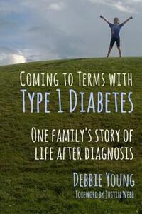 Book Cover for Coming to Terms With Type 1 Diabetes by Debbie Young