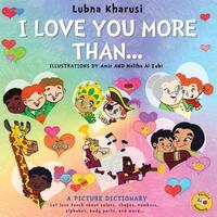 Book Cover for I Love You More Than... by Lubna Kharusi