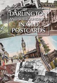 Book Cover for Darlington and Surroundings in Old Postcards by Araf K Chohan