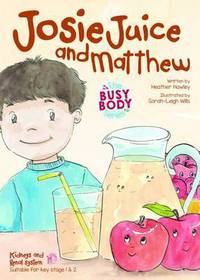 Book Cover for Josie Juice and Matthew by Heather Hawley