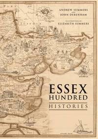 Book Cover for The Essex Hundred Histories by Andrew Summers, John Debenham