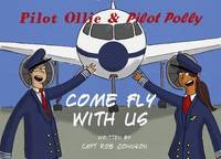 Book Cover for Pilot Ollie and Pilot Polly - Come Fly With Us by Rob Johnson
