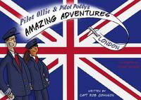 Book Cover for Pilot Ollie & Pilot Polly's Amazing Adventures - London by Rob Johnson