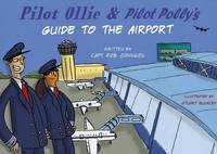 Book Cover for Pilot Ollie & Pilot Polly's Guide to the Airport by Rob Johnson