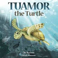 Book Cover for Tuamor the Turtle by Jo Earlam